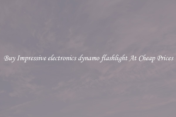 Buy Impressive electronics dynamo flashlight At Cheap Prices