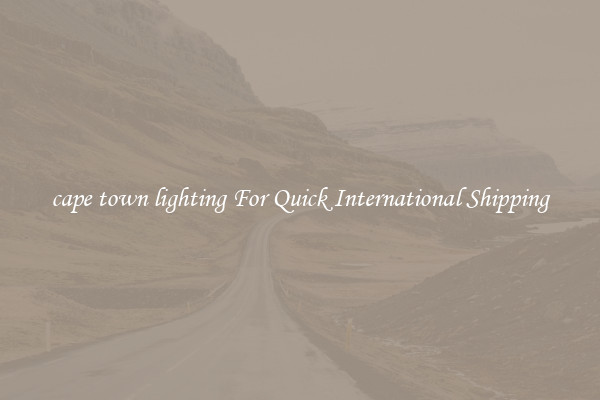 cape town lighting For Quick International Shipping