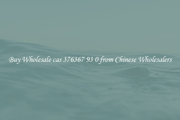 Buy Wholesale cas 376367 93 0 from Chinese Wholesalers