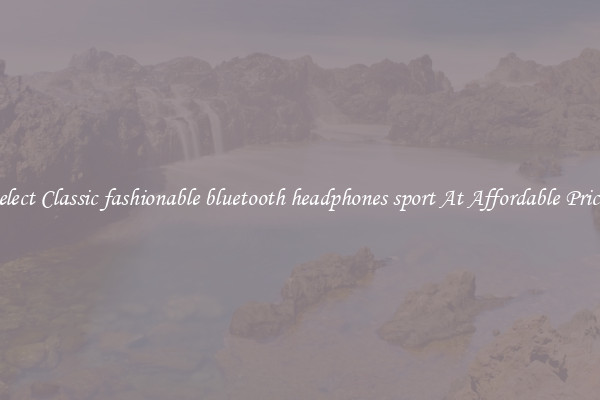 Select Classic fashionable bluetooth headphones sport At Affordable Prices