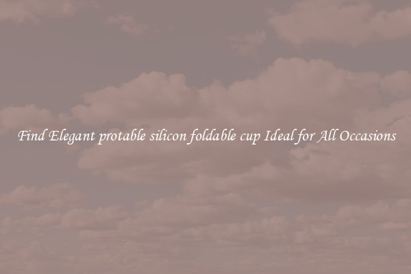 Find Elegant protable silicon foldable cup Ideal for All Occasions