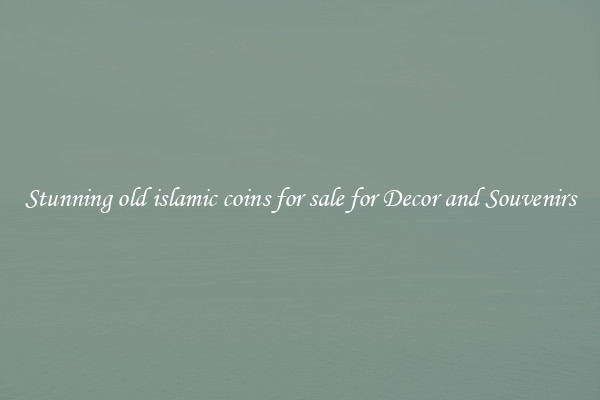 Stunning old islamic coins for sale for Decor and Souvenirs