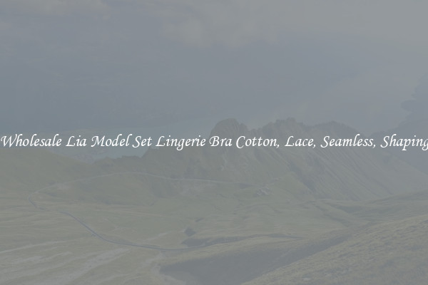 Wholesale Lia Model Set Lingerie Bra Cotton, Lace, Seamless, Shaping