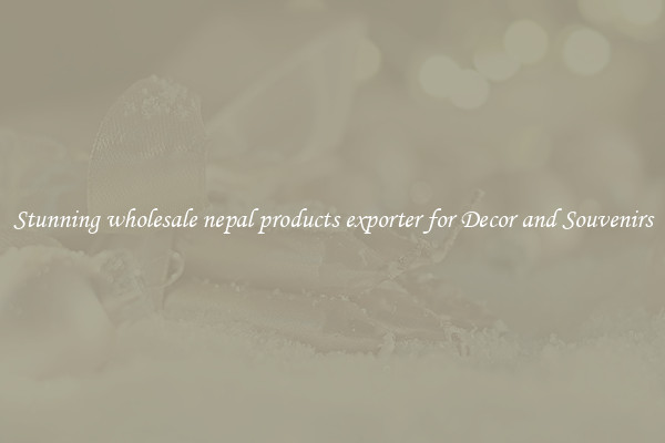 Stunning wholesale nepal products exporter for Decor and Souvenirs