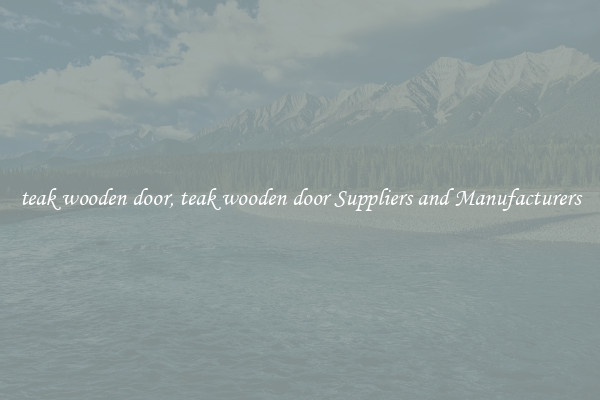teak wooden door, teak wooden door Suppliers and Manufacturers