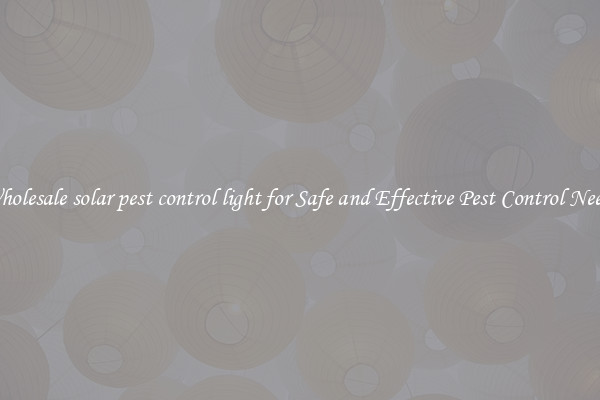 Wholesale solar pest control light for Safe and Effective Pest Control Needs
