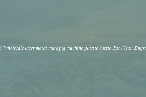 Grab Wholesale laser metal marking machine plastic bottle For Clean Engraving
