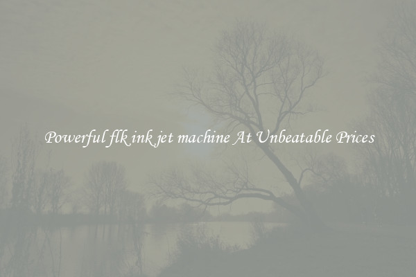 Powerful flk ink jet machine At Unbeatable Prices