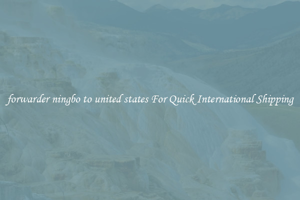 forwarder ningbo to united states For Quick International Shipping