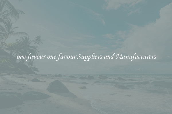 one favour one favour Suppliers and Manufacturers