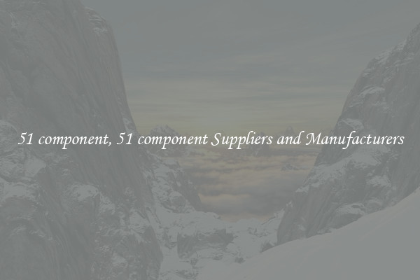 51 component, 51 component Suppliers and Manufacturers