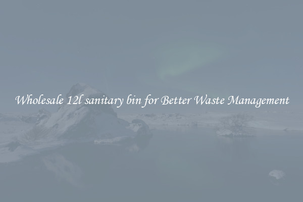 Wholesale 12l sanitary bin for Better Waste Management