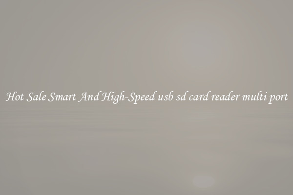 Hot Sale Smart And High-Speed usb sd card reader multi port