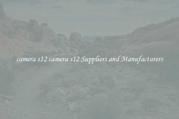 camera s12 camera s12 Suppliers and Manufacturers