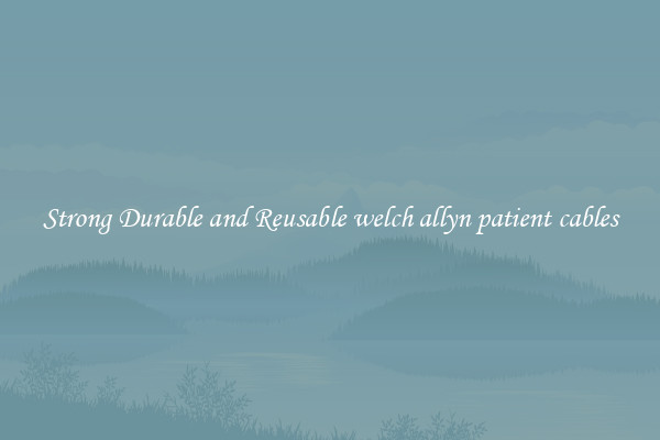 Strong Durable and Reusable welch allyn patient cables