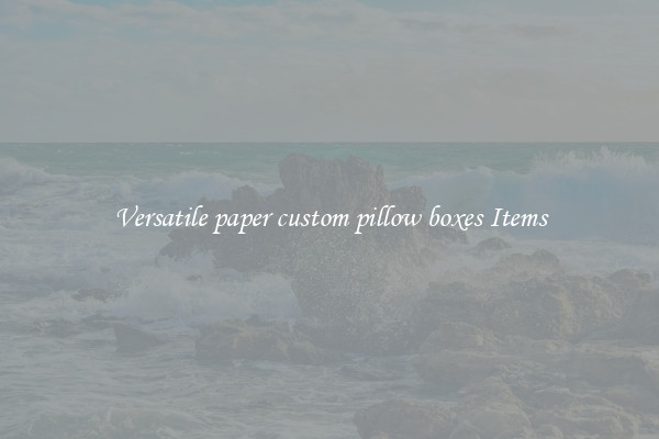Versatile paper custom pillow boxes Items